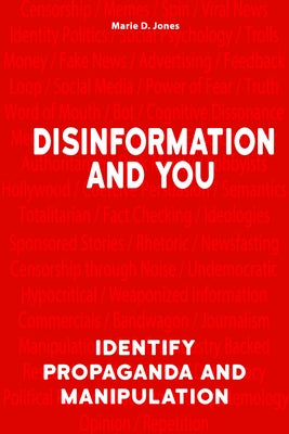 Disinformation and You: Identify Propaganda and Manipulation Paperback Visible Ink Press