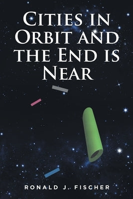Cities in Orbit and the End is Near Paperback Fulton Books