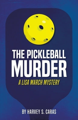 The Pickleball Murder: A Lisa March Mystery Paperback Ym Press