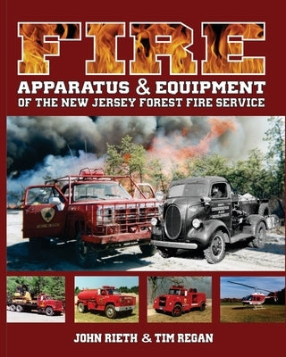 Fire Apparatus and Equipment of the New Jersey Forest Fire Service Paperback Blurb