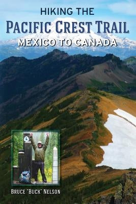Hiking the Pacific Crest Trail: Mexico to Canada Paperback Createspace Independent Publishing Platform