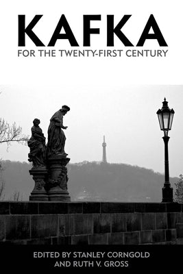 Kafka for the Twenty-First Century Paperback Camden House (NY)