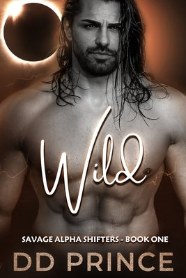 Wild: A Savage Alpha Shifter Romance Paperback Independently Published