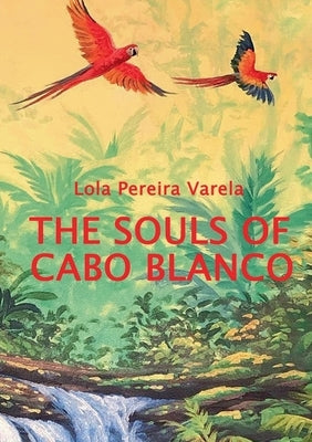The Souls of Cabo Blanco Paperback Books on Demand