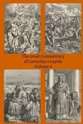 The Great Commentary of Cornelius a Lapide Paperback Createspace Independent Publishing Platform