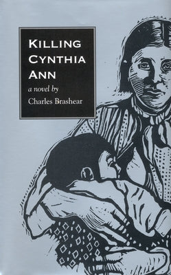 Killing Cynthia Ann Paperback Texas Christian University Press