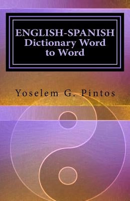 ENGLISH-SPANISH Dictionary-Word to Word Yoselem G. Pintos