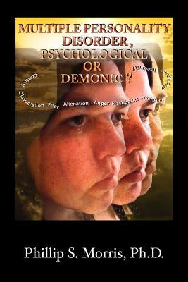 Multiple Personality Disorder, Psychological or Demonic? Paperback Xulon Press