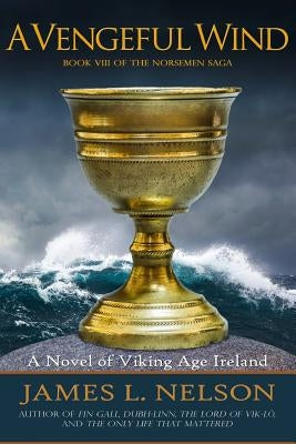 A Vengeful Wind: A Novel of Viking Age Ireland Paperback Fore Topsail Press