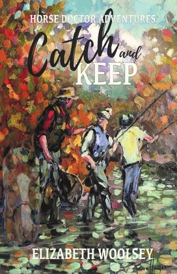 Catch and Keep Horse Doctor Adventures Paperback Horse Doctor Press
