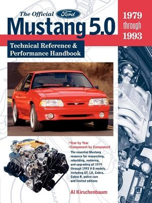 The Official Ford Mustang 5.0: Technical Reference & Performance Handbook, 1979-1993 Paperback Bentley Publishers