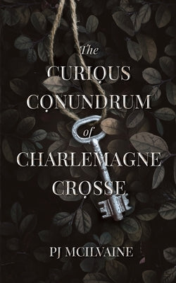 The Curious Conundrum of Charlemagne Crosse Paperback Orange Blossom Publishing
