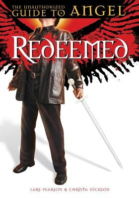 Redeemed: The Unauthorized Guide to Angel Paperback Createspace Independent Publishing Platform