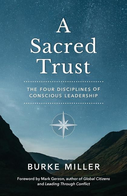 A Sacred Trust: The Four Disciplines of Conscious Leadership Paperback Earth Connections, Inc.
