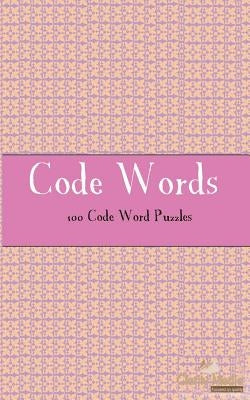 Code Words: 100 of the best Code Words Puzzles Paperback Createspace Independent Publishing Platform
