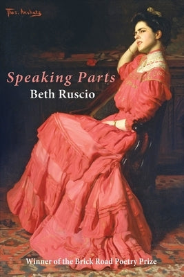 Speaking Parts Paperback Brick Road Poetry Press, Inc.