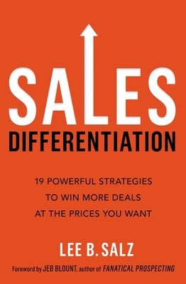 Sales Differentiation: 19 Powerful Strategies to Win More Deals at the Prices You Want Paperback Amacom