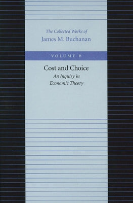 Cost and Choice: An Inquiry in Economic Theory Paperback Liberty Fund