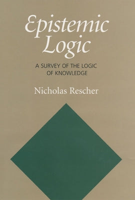 Epistemic Logic: A Survey of the Logic of Knowledge Paperback University of Pittsburgh Press