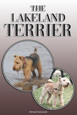 The Lakeland Terrier: A Complete and Comprehensive Owners Guide to: Buying, Owning, Health, Grooming, Training, Obedience, Understanding and Paperback Independently Published