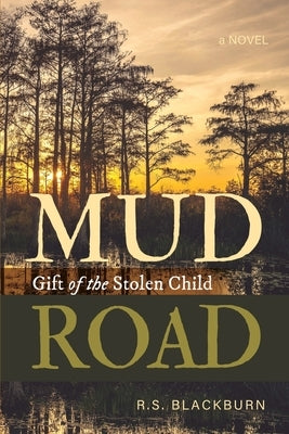 Mud Road: Gift of the Stolen Child: Gift of The Stolen Child Paperback Odd Sky Books