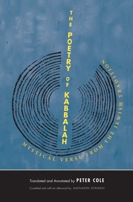 The Poetry of Kabbalah: Mystical Verse from the Jewish Tradition Paperback Yale University Press
