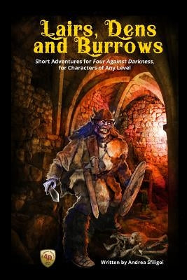 Lairs, Dens and Burrows: Short adventures for Four Against Darkness, for Characters of Any Level Paperback Independently Published