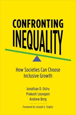 Confronting Inequality: How Societies Can Choose Inclusive Growth Paperback Columbia University Press