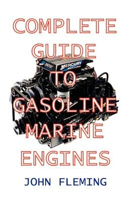Complete Guide to Gasoline Marine Engines Paperback Bristol Fashion Publications