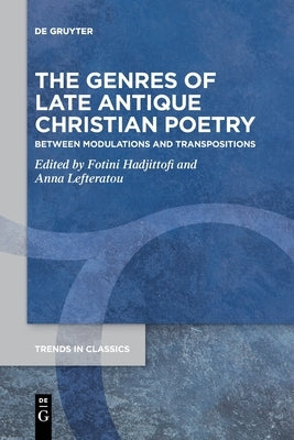 The Genres of Late Antique Christian Poetry Paperback de Gruyter