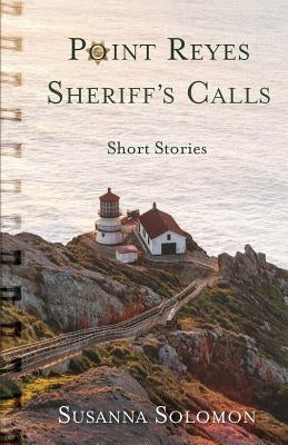 Point Reyes Sheriff's Calls: A short story collection Paperback Lucky Bat Books