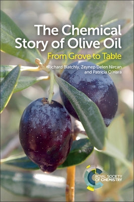 The Chemical Story of Olive Oil: From Grove to Table Paperback Royal Society of Chemistry