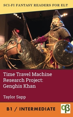 Time Travel Machine Research Project: Genghis Khan Paperback Alphabet Publishing