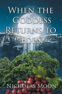 When the Goddess Returns to Eden Paperback Page Publishing, Inc.