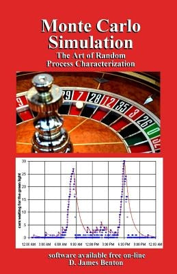 Monte Carlo Simulation: The Art of Random Process Characterization Paperback Independently Published