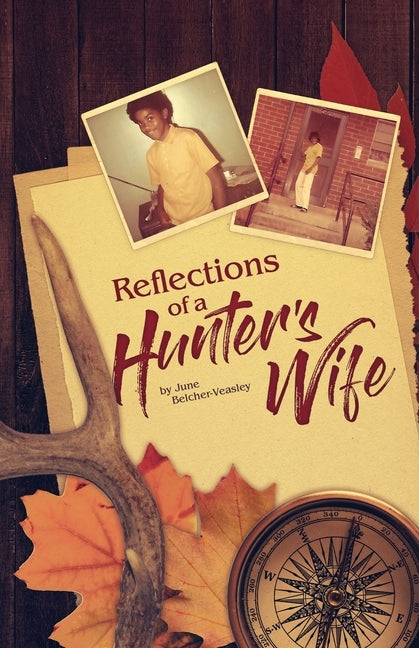 Reflections Of A Hunter's Wife Paperback Entegrity Choice Publishing