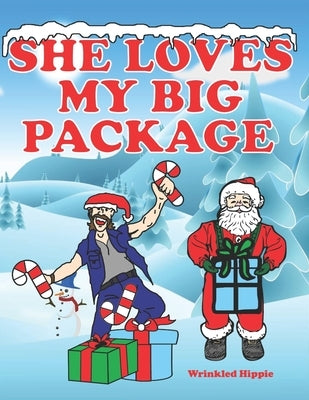 She Loves My Big Package: Adult Christmas Coloring Book For Women, Naughty Coloring Book For Women, Funny Gag Gifts For Women, Christmas Gift Id Paperback Independently Published