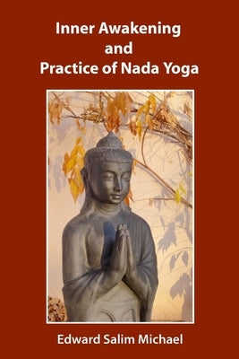 Inner Awakening and Practice of Nada Yoga Paperback Createspace Independent Publishing Platform