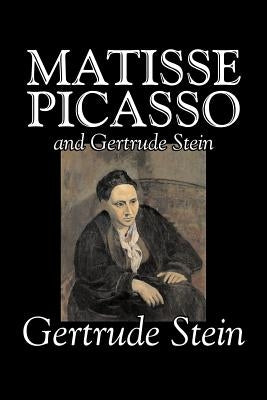 Matisse, Picasso and Gertrude Stein by Gertrude Stein, Fiction, Literary Paperback Aegypan