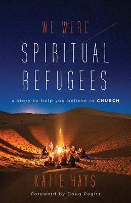 We Were Spiritual Refugees: A Story to Help You Believe in Church Paperback William B. Eerdmans Publishing Company