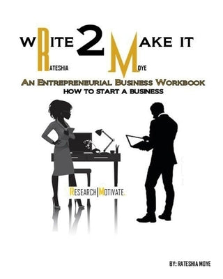 Write To Make It: An Entrepreneurial Business Workbook Paperback Blurb
