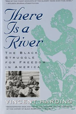 There Is a River: The Black Struggle for Freedom in America Mariner Books