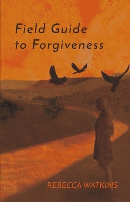 Field Guide to Forgiveness Paperback Finishing Line Press