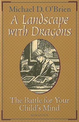A Landscape with Dragons: The Battle for Your Child's Mind Paperback Ignatius Press