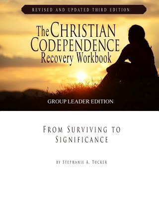 The Christian Codependence Recovery Workbook: From Surviving to Significance Spirit of Life Recovery Resources