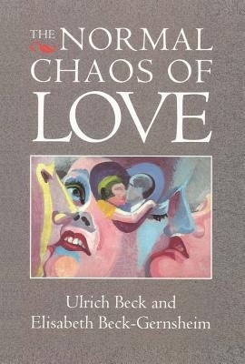 The Normal Chaos of Love Paperback Polity Press