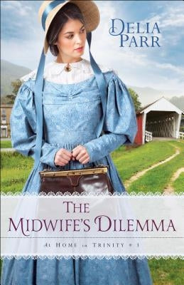 The Midwife's Dilemma Paperback Bethany House Publishers