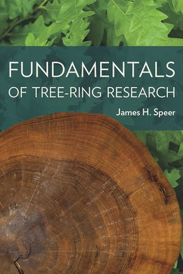 Fundamentals of Tree-Ring Research Paperback University of Arizona Press