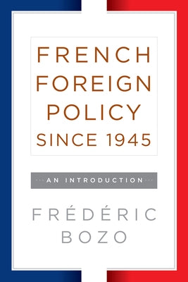 French Foreign Policy Since 1945: An Introduction Paperback Berghahn Books