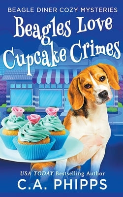 Beagles Love Cupcake Crimes Paperback Cheryl Phipps